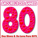 Alain Delon / Anthony Quinn / Bandolero / Caroline Legrand / Chagrin D'amour / Christine Roques / Christophe Laurent / Coco Girls / Dan Perlman / Denis Twist / Do Piano / D&eacute;but De Soir&eacute;e / Eddy Rosemond / Francis Lalanne / Jean Schulteis / Karen Cheryl / Louise Tucker / Love Night / Nacash / Natali Kaufmann / No&eacute; Willer / Philippe Lafontaine / Phyllis Nelson / Playa People / Sophie Favier / Tommy Nilsson / Vivian Reed / V&eacute;ronique Jannot - Amoureux des ann&eacute;es 80 (des slows & du love pure 80's)