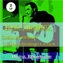 Jo&atilde;o Gilberto - Chega de saudade / o amor, o sorriso e a flor (2 lp)