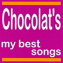 Chocolat's - Chocolat's : my best songs