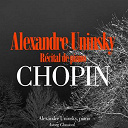 Alexandre Uninsky - Chopin : r&eacute;cital de piano par alexandre uninsky (3 nocturnes et 5 mazurkas)
