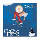 Cirque Plume - M&eacute;langes - op&eacute;ra plume (musique du spectacle du cirque plume)