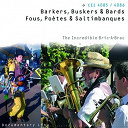 Alice Guerlot Kourouklis / Arnaud De Boisfleury / Bruno Carone / Christopher Bjurstrom / Didier Petit / Gilles Maugenest / Greaves John / Ivan Gruselle / Julien Vega / Laurent Rochelle / Line Adam / Marc Delhaye / Marc Olivier Dupin / Michel Schick / Piotr Moss / Scott Taylor / Scott Taylor, Christophe Carfantan / Sylvain Vanot / Thierry Caroubi - Fous po&egrave;tes et saltimbanques (barkers, buskers & bards)