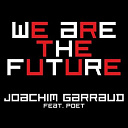 Joachim Garraud - We are the future - ep ii (feat. poet name life)