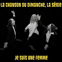 La Chanson Du Dimanche - Je suis une femme (la chanson du dimanche, la s&eacute;rie saison 1)