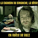 La Chanson Du Dimanche - En qu&ecirc;te de buzz (la chanson du dimanche, la s&eacute;rie saison 1)