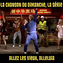 La Chanson Du Dimanche - Allez les vieux, all&eacute;luia (la chanson du dimanche, la s&eacute;rie saison 1)