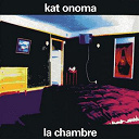 Kat Onoma - La chambre
