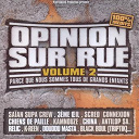 3&egrave;me Oeil / Antilop Sa / Black Boul / Chiens De Paille / China / Dsl / Hasheem / Interactif Crew / K-Libre 13 / K-Reen / Kamnouze / Karl Leury / Opinion Sur Rue / Sa&iuml;an Supa Crew / Scred Connexion - Opinion sur rue, vol. 2 (parce que nous sommes tous de grand enfants)