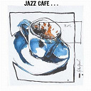 Art Blakey / Art Blakey And The Jazz Messenger / Billie Holiday / Chet Baker / Frank Foster / John Coltrane / Louis Jordan / Miles Davis / Stan Getz / The Andrews Sisters / Thelonious Monk / West Coast Tenors / Wynton Kelly - Jazz caf&eacute;