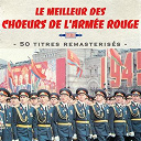 Boris Alexandrov / Les Choeurs De L'arm&eacute;e Rouge - Le meilleur des choeurs de l'arm&eacute;e rouge (50 titres remasteris&eacute;s)