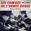 Les Choeurs De L'arm&eacute;e Rouge - Kalinka