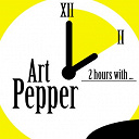 Art Pepper - 2 hours with