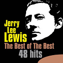 Jerry Lee Lewis - The best of the best - 48 hits