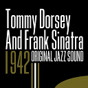 Frank Sinatra / Tommy Dorsey - 1942 (original jazz sound)