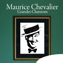 Maurice Chevalier - Maurice chevalier: grandes chansons