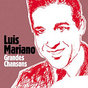 Luis Mariano - Luis mariano: grandes chansons