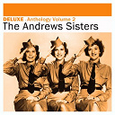 The Andrews Sisters - Deluxe: anthology, vol. 2