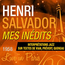 Henri Salvador - Live in paris - mes in&eacute;dits (interpr&eacute;tations jazz sur textes de vian, pr&eacute;vert, queneau)