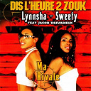 Lynnsha / Sweety - Dis l'heure 2 zouk: ma rivale (feat. jacob desvarieux) - single