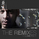 Dennis Ferrer - Hey hey (the remixes volume four)
