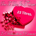 Alain Delon / Anthony Quinn / Caroline Legrand / Chagrin D'amour / Coco Girls / Dan Perlman / Dandy Lion / David Ifrah / Delicious Sounds / Denis Twist / Francis Lalanne / Jean Schulteis / Jean-Claude Brialy / Les Deux Paris / Louise Tucker / Nacash / Nicolas Skorsky / Nova Bossa / Paul Martin / Philippe Lafontaine / Phyllis Nelson / Vivian Reed / V&eacute;ronique Jannot / Wedding Sounds Orchestra - Pour te dire je t'aime (25 d&eacute;clarations d'amour)