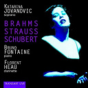 Bruno Fontaine / Florent Heau / Katarina Jovanovic - Brahms, strauss, schubert