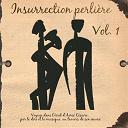 Aim&eacute; C&eacute;saire / Alain Ravaud / Chris Combette / Chyco Simeon / Jean-Christophe Maillard / Mario Canonge / Nicol Bernard / Thierry Fanfant / Thierry Vaton / Tony Chasseur - Insurrection perli&egrave;re, vol. 1 (voyage dans l'&eacute;crit d'aim&eacute; c&eacute;saire par le dire et la musique &agrave; travers son oeuvre)