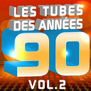 Cheb Kamir / Junior Family / Pat Benesta / Pop 90 Orchestra / Pop Soleil Orchestra / Pop Sun Orchestra / The Romantic Orchestra / The Wonderfull Singers - Les tubes des ann&eacute;es 90 (le meilleur de tous les hits 90's pop & dance, vol. 2)