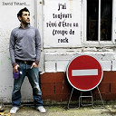 David T&eacute;tard - J'ai toujours reve d'etre un groupe de rock