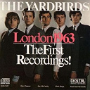 The Yardbirds - London (1963) : the first recordings