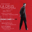 Angelo Rindone / Bandabard&ograve; / Carlo Muratori / Cristina Dona / Delta V / Fuori Strada / La Crus / Mazapegul / Michele Conti / Ottavo Padiglione / Scisma / Virginiana Miller - Premio ciampi '94 - '98