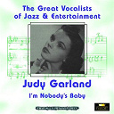 Judy Garland - I'm nobody's baby (great vocalists of jazz & entertainment - digitally remastered)