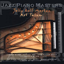 Art Tatum / Jelly Roll Morton - Jazz piano master: jelly roll morton & art tatum