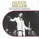 Glenn Miller - The gaucho serenade, vol. 1