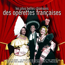 Andr&eacute; Bauge / Andr&eacute; Dassary / Annie Cordy / Bourvil / Fanely Revoil / Georges Gu&eacute;tary / Henri Garat / Jane Marnac / Luis Mariano / Mireille Berthon / Ninon Vallin / Pauline Carton / Robert Burnier / Robert Jysor / Yvonne Printemps - Les plus belles chansons des operettes francaises