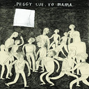 Peggy Sue - Yo mama