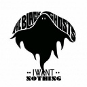 The Black Ghosts - I want nothing