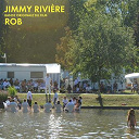 Rob - Jimmy riviere