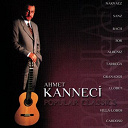 Ahmet Kanneci - Popular classics