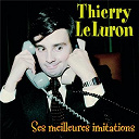 Thierry Le Luron - Ses meilleures imitations