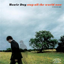 Howie Day - Stop all the world now