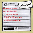 Dr Feelgood - Dr feelgood - bbc bob harris session (24th october 1973)