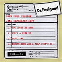 Dr Feelgood - Dr feelgood - bbc john peel session (22nd september 1977)