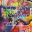 Coldplay - Every teardrop is a waterfall