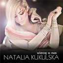 Natalia Kukulska - Wierze w nas