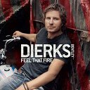 Dierks Bentley - Feel that fire