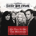 Little Big Town - Go tell it on the mountain