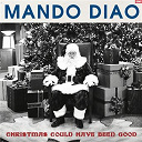 Mando Diao - Christmas could have been good