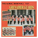 The Grenadier Guards Band - Marching with the grenadier guards