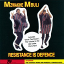Mzwakhe Mbuli - Resistance is defence